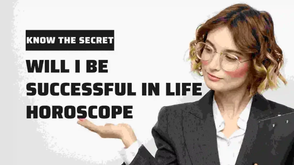 Will I Be Successful In Life Horoscope