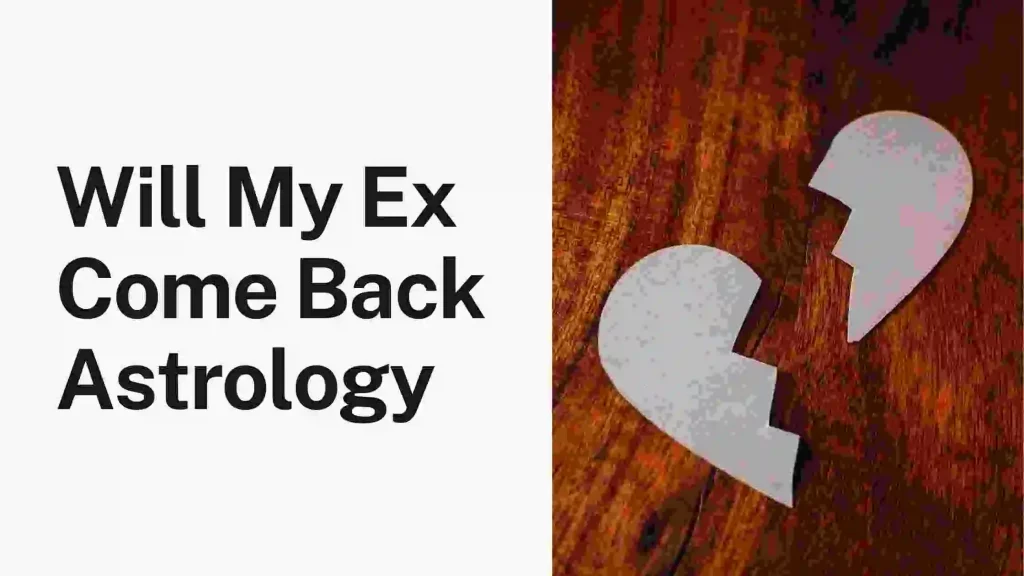 Will My Ex Come Back Astrology